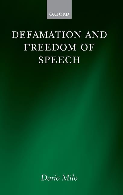 Defamation and Freedom of Speech by Milo, Dario