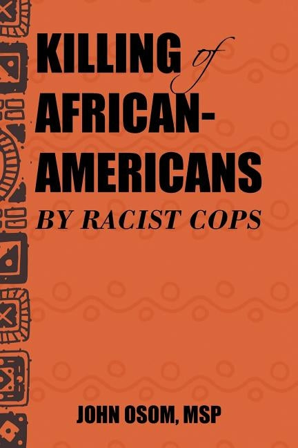 Killing of African-Americans by Racist Cops by Osom, Msp John