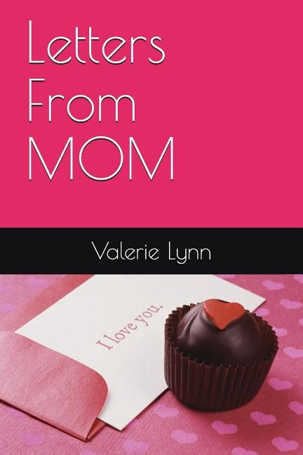 Letters from Mom by Lynn, Valerie
