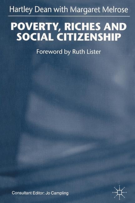 Poverty, Riches and Social Citizenship by Campling, Jo