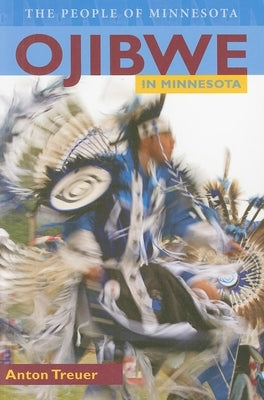 Ojibwe in Minnesota by Treuer, Anton