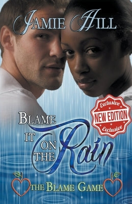 Blame it on the Rain by Hill, Jamie