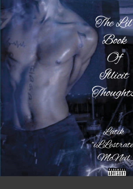 Lil Book Of iLLicit Thoughts by McNeil, Latik