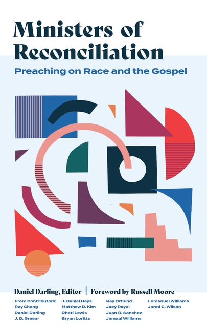 Ministers of Reconciliation: Preaching on Race and the Gospel by Darling, Daniel