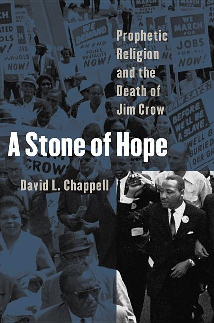 A Stone of Hope: Prophetic Religion and the Death of Jim Crow by Chappell, David L.