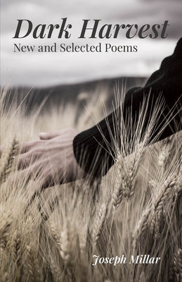 Dark Harvest: New and Selected Poems, 2001-2020 by Millar, Joseph