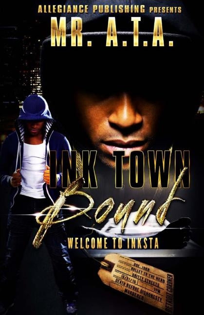 Ink Town Bound: Welcome to Inksta by A. T. a.