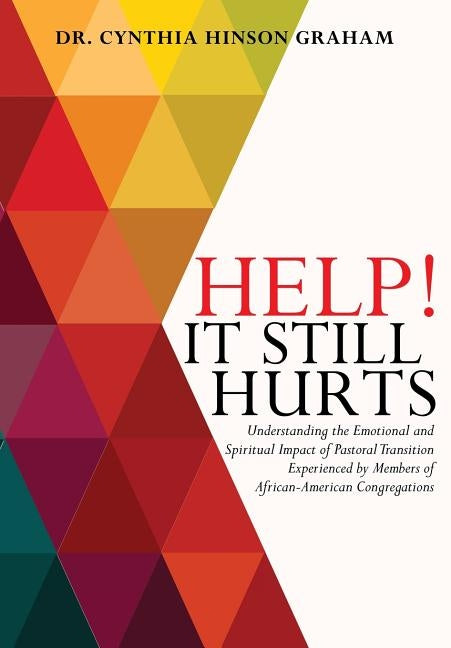 Help! It Still Hurts by Graham, Dr Cynthia Hinson