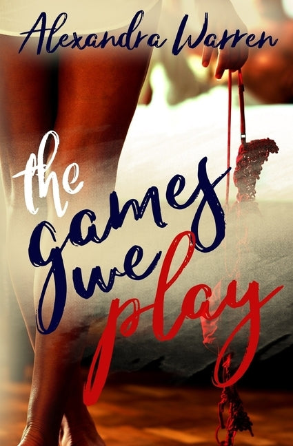 The Games We Play by Warren, Alexandra