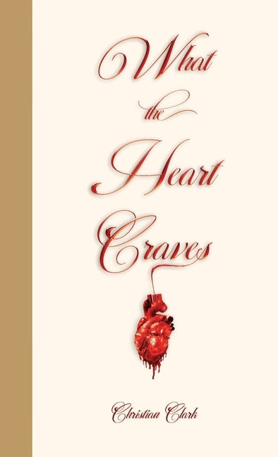 What The Heart Craves by Clark, Christian