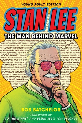 Stan Lee: The Man behind Marvel, Young Adult Edition by Batchelor, Bob
