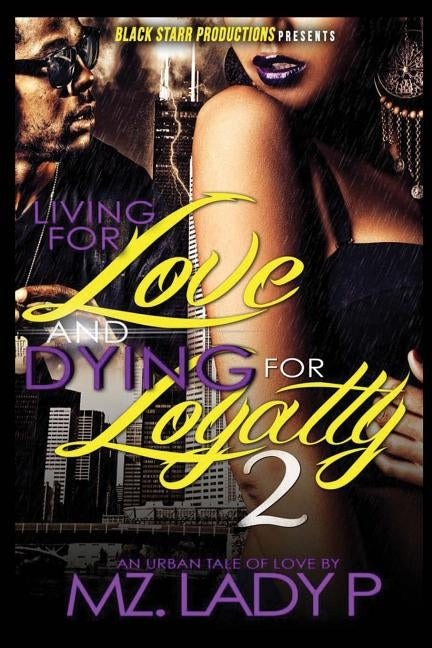 Living for Love and Dying for Loyalty 2 by Lady P., Mz
