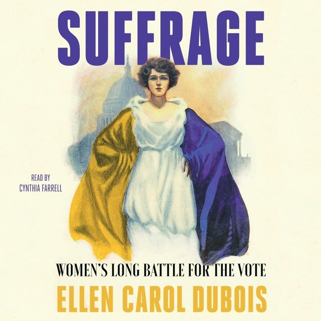 Suffrage: Women's Long Battle for the Vote by Farrell, Cynthia
