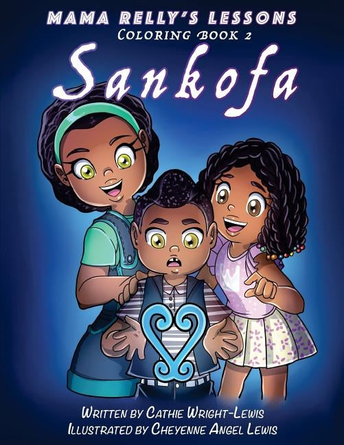 Mama Relly's Lessons: Book 2 - Sankofa by Lewis, Cheyenne Angel
