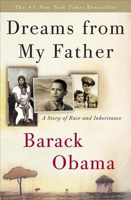 Dreams from My Father: A Story of Race and Inheritance by Obama, Barack
