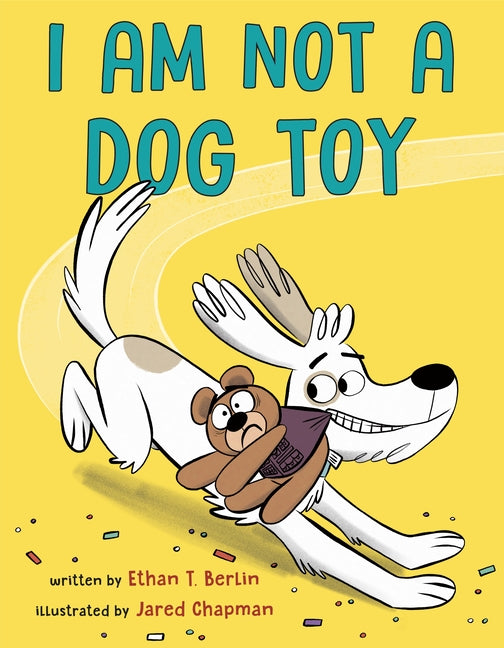 I Am Not a Dog Toy by Berlin, Ethan T.