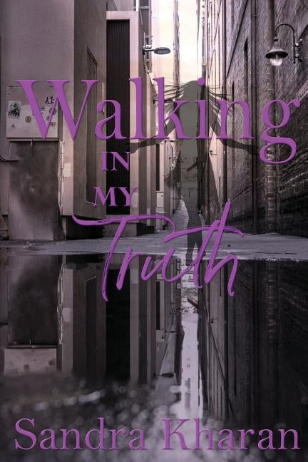 Walking In My Truth by B. Designs, J. Ash