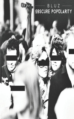 Obscure Popularity by Bluz