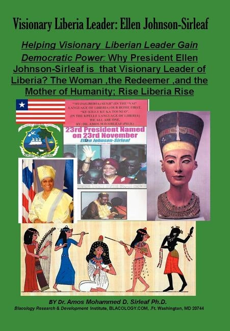 Visionary Liberia Leader: Ellen Johnson-Sirleaf by Sirleaf, Amos Mohammed D.