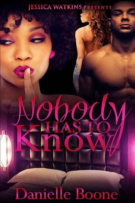 Nobody Has To Know by Boone, Danielle