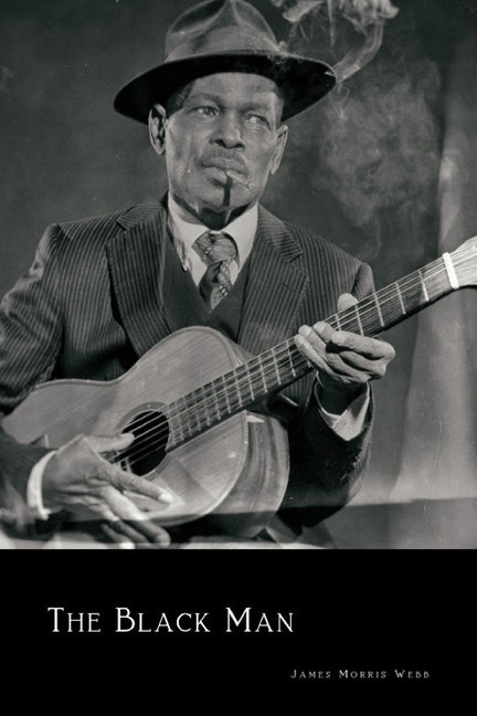 The Black Man by Webb, James Morris