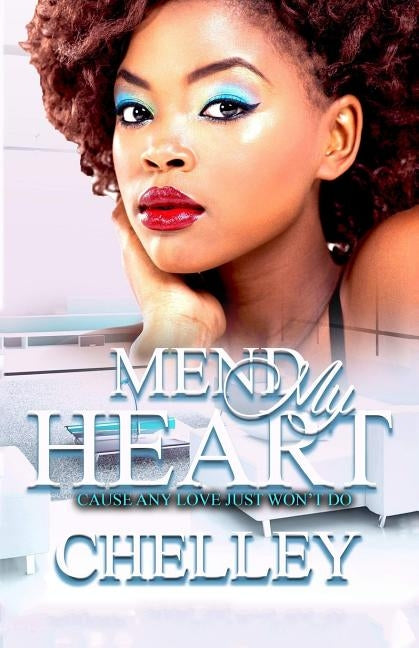 Mend My Heart: Cause Any Love Just Won't Do by Editing, Precise
