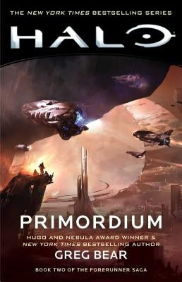 Halo: Primordium, 9: Book Two of the Forerunner Saga by Bear, Greg