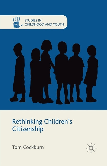 Rethinking Children's Citizenship by Cockburn, T.