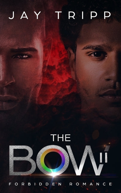 The Bow II: Forbidden Romance by Tripp, Jay