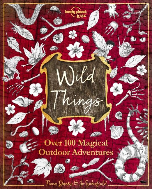 Wild Things by Lonely Planet Kids