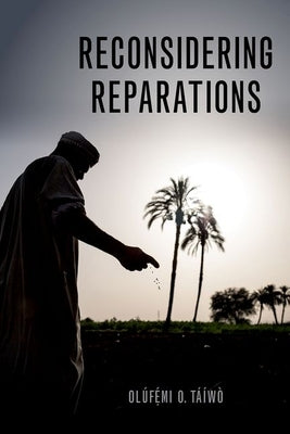 Reconsidering Reparations by Táíwò, Olúfhemi O.
