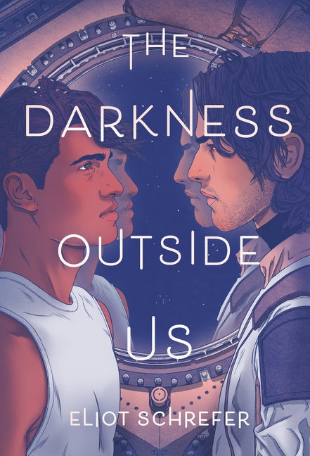 The Darkness Outside Us by Schrefer, Eliot