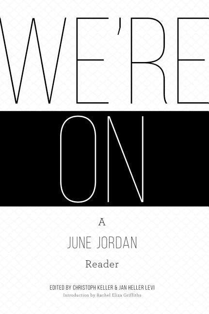 We're On: A June Jordan Reader by Keller, Christoph