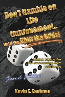 Don't Gamble on Life Improvement... Until You Shift the Odds! (Second Edition) by Debono, Stacey
