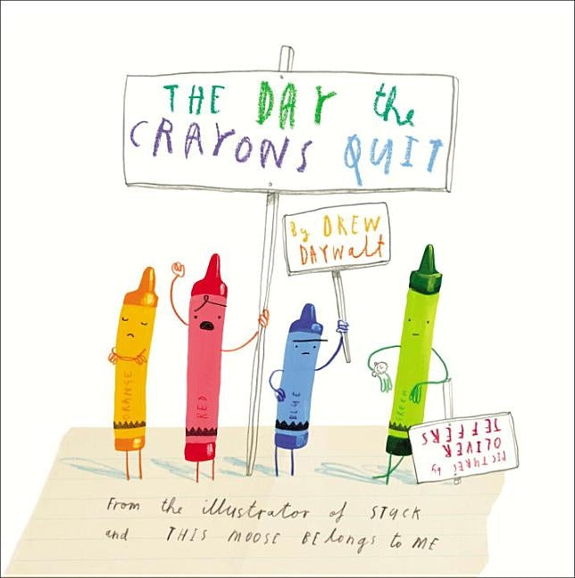 The Day the Crayons Quit by Daywalt, Drew