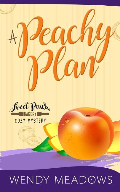 A Peachy Plan by Meadows, Wendy