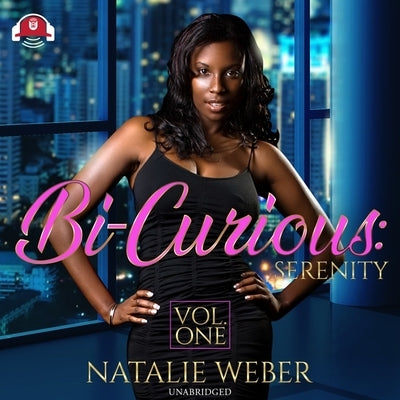 Bi-Curious: Serenity by Weber, Natalie