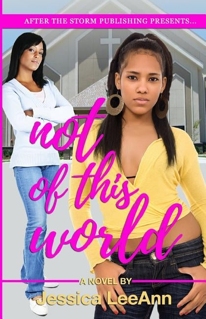 NOT of This World (After The Storm Publishing Presents) by Leeann, Jessica