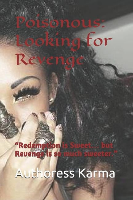 Poisonous: Looking for Revenge: by Karma, Authoress
