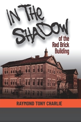 In The Shadow Of The Red Brick Building by Charlie, Raymond Tony