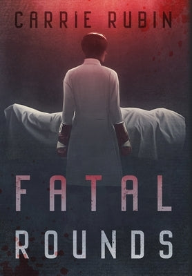 Fatal Rounds by Rubin, Carrie