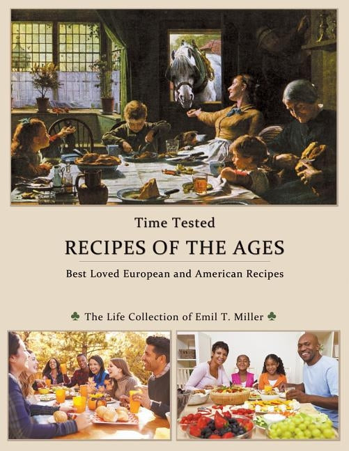 Time Tested RECIPES of the AGES by Miller, Emil