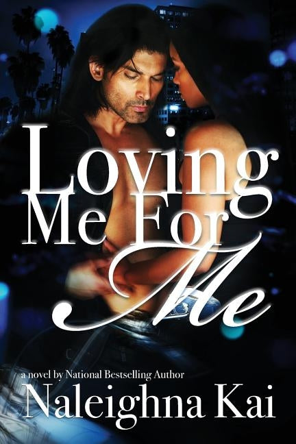 Loving Me For Me by Kai, Naleighna