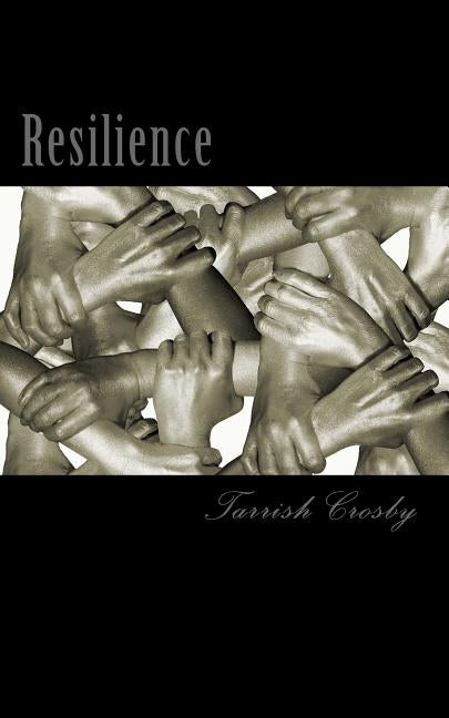 Resilience by Crosby, Tarrish