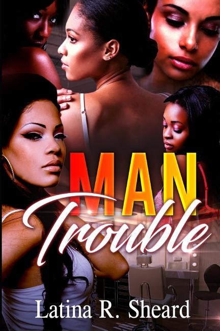 Man Trouble by Sheard, Latina Renee