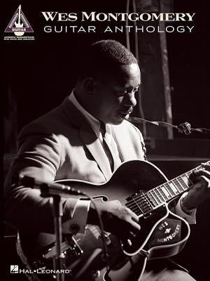 Wes Montgomery Guitar Anthology by Montgomery, Wes