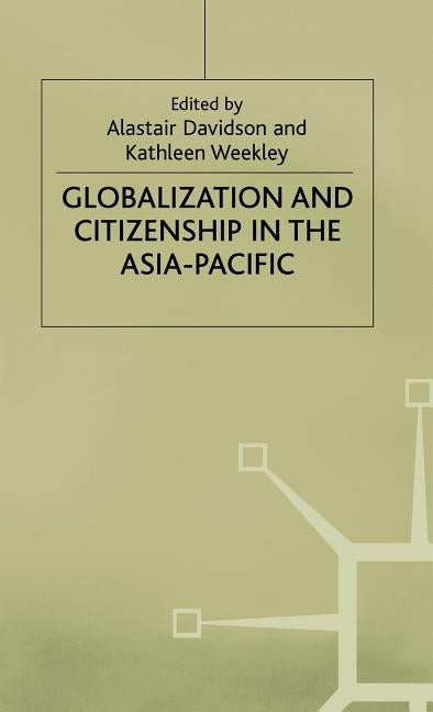 Globalization and Citizenship in the Asia-Pacific by Davidson, A.