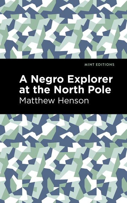 A Negro Explorer at the North Pole by Henson, Matthew