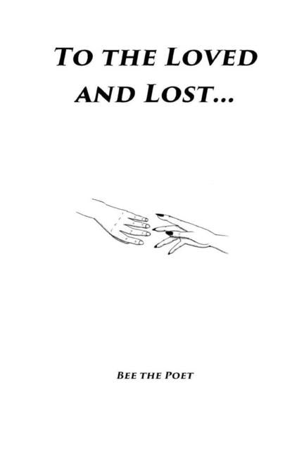 To the Loved and Lost by Holmes, Brea