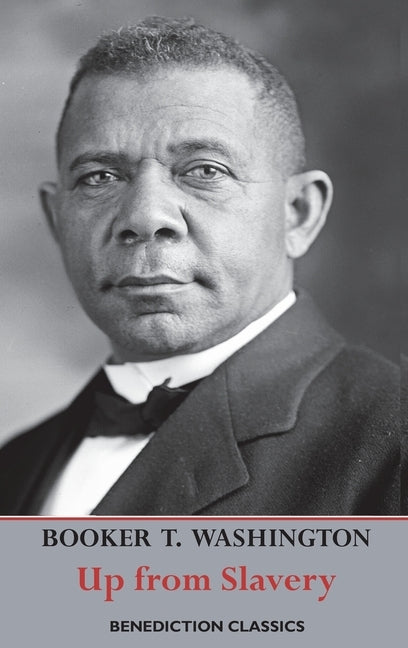 Up from Slavery: An Autobiography (Complete and unabridged.) by Washington, Booker T.